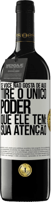 39,95 € Envio grátis | Vinho tinto Edição RED MBE Reserva Se você não gosta de algo, tire o único poder que ele tem: sua atenção Etiqueta Branca. Etiqueta personalizável Reserva 12 Meses Colheita 2014 Tempranillo