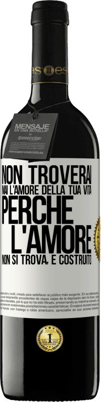 39,95 € Spedizione Gratuita | Vino rosso Edizione RED MBE Riserva Non troverai mai l'amore della tua vita. Perché l'amore non si trova, è costruito Etichetta Bianca. Etichetta personalizzabile Riserva 12 Mesi Raccogliere 2015 Tempranillo