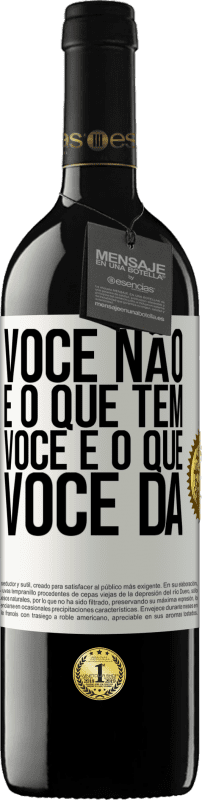 39,95 € Envio grátis | Vinho tinto Edição RED MBE Reserva Você não é o que tem. Você é o que você dá Etiqueta Branca. Etiqueta personalizável Reserva 12 Meses Colheita 2016 Tempranillo
