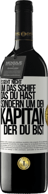 39,95 € Kostenloser Versand | Rotwein RED Ausgabe MBE Reserve Es geht nicht um das Schiff, das du hast, sondern um den Kapitän, der du bist Weißes Etikett. Anpassbares Etikett Reserve 12 Monate Ernte 2015 Tempranillo