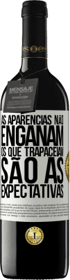 39,95 € Envio grátis | Vinho tinto Edição RED MBE Reserva As aparências não enganam. Os que trapaceiam são as expectativas Etiqueta Branca. Etiqueta personalizável Reserva 12 Meses Colheita 2014 Tempranillo