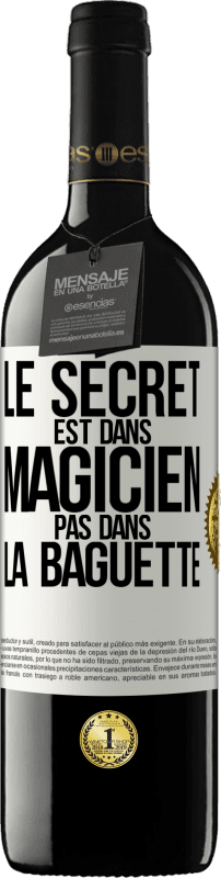 39,95 € Envoi gratuit | Vin rouge Édition RED MBE Réserve Le secret est dans magicien pas dans la baguette Étiquette Blanche. Étiquette personnalisable Réserve 12 Mois Récolte 2015 Tempranillo