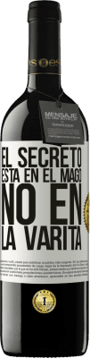 39,95 € Envío gratis | Vino Tinto Edición RED MBE Reserva El secreto está en el mago, no en la varita Etiqueta Blanca. Etiqueta personalizable Reserva 12 Meses Cosecha 2015 Tempranillo