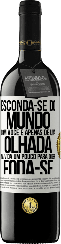 39,95 € Envio grátis | Vinho tinto Edição RED MBE Reserva Esconda-se do mundo com você e apenas dê uma olhada na vida um pouco para dizer foda-se Etiqueta Branca. Etiqueta personalizável Reserva 12 Meses Colheita 2015 Tempranillo