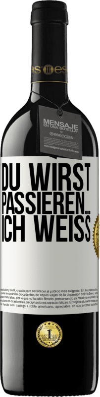 39,95 € Kostenloser Versand | Rotwein RED Ausgabe MBE Reserve Du wirst passieren ... ich weiß Weißes Etikett. Anpassbares Etikett Reserve 12 Monate Ernte 2015 Tempranillo