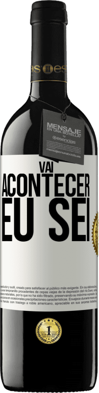 39,95 € Envio grátis | Vinho tinto Edição RED MBE Reserva Você vai acontecer ... eu sei Etiqueta Branca. Etiqueta personalizável Reserva 12 Meses Colheita 2015 Tempranillo