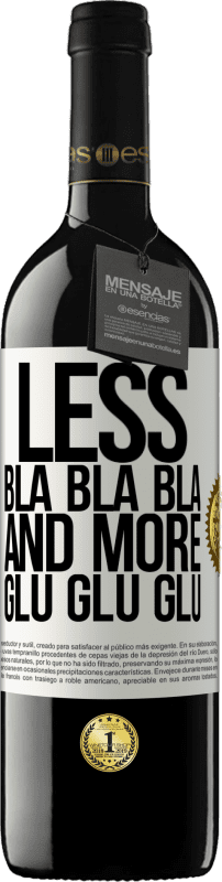 39,95 € Free Shipping | Red Wine RED Edition MBE Reserve Less Bla Bla Bla and more Glu Glu Glu White Label. Customizable label Reserve 12 Months Harvest 2015 Tempranillo