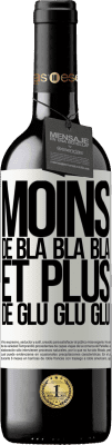 39,95 € Envoi gratuit | Vin rouge Édition RED MBE Réserve Moins de Bla Bla Bla et plus de Glu Glu Glu Étiquette Blanche. Étiquette personnalisable Réserve 12 Mois Récolte 2016 Tempranillo
