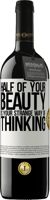 39,95 € Free Shipping | Red Wine RED Edition MBE Reserve Half of your beauty is your strange way of thinking White Label. Customizable label Reserve 12 Months Harvest 2016 Tempranillo