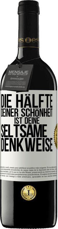 39,95 € Kostenloser Versand | Rotwein RED Ausgabe MBE Reserve Die Hälfte deiner Schönheit ist deine seltsame Denkweise Weißes Etikett. Anpassbares Etikett Reserve 12 Monate Ernte 2015 Tempranillo