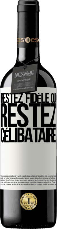 39,95 € Envoi gratuit | Vin rouge Édition RED MBE Réserve Restez fidèle ou restez célibataire Étiquette Blanche. Étiquette personnalisable Réserve 12 Mois Récolte 2015 Tempranillo