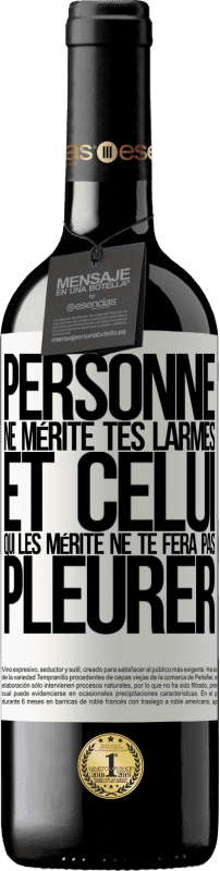 39,95 € Envoi gratuit | Vin rouge Édition RED MBE Réserve Personne ne mérite tes larmes, et celui qui les mérite ne te fera pas pleurer Étiquette Blanche. Étiquette personnalisable Réserve 12 Mois Récolte 2015 Tempranillo