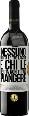 39,95 € Spedizione Gratuita | Vino rosso Edizione RED MBE Riserva Nessuno merita le tue lacrime e chi le merita non ti farà piangere Etichetta Bianca. Etichetta personalizzabile Riserva 12 Mesi Raccogliere 2015 Tempranillo