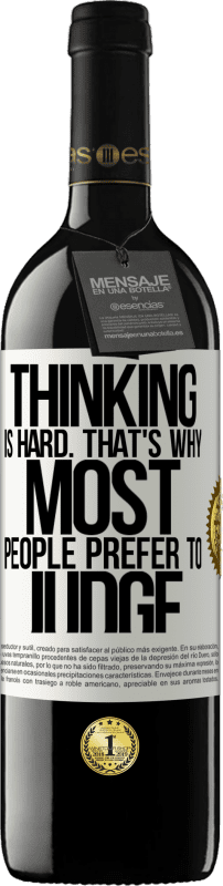 39,95 € Free Shipping | Red Wine RED Edition MBE Reserve Thinking is hard. That's why most people prefer to judge White Label. Customizable label Reserve 12 Months Harvest 2015 Tempranillo