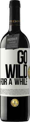 39,95 € 送料無料 | 赤ワイン REDエディション MBE 予約する Go wild for a while ホワイトラベル. カスタマイズ可能なラベル 予約する 12 月 収穫 2015 Tempranillo