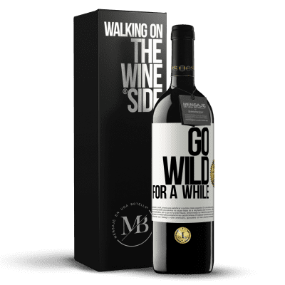 «Go wild for a while» RED Edition MBE Reserve