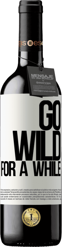 39,95 € Envoi gratuit | Vin rouge Édition RED MBE Réserve Go wild for a while Étiquette Blanche. Étiquette personnalisable Réserve 12 Mois Récolte 2015 Tempranillo