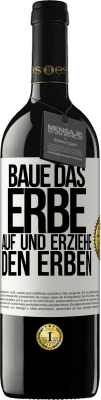 39,95 € Kostenloser Versand | Rotwein RED Ausgabe MBE Reserve Baue das Erbe auf und erziehe den Erben Weißes Etikett. Anpassbares Etikett Reserve 12 Monate Ernte 2015 Tempranillo