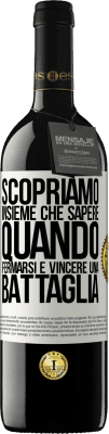 39,95 € Spedizione Gratuita | Vino rosso Edizione RED MBE Riserva Scopriamo insieme che sapere quando fermarsi è vincere una battaglia Etichetta Bianca. Etichetta personalizzabile Riserva 12 Mesi Raccogliere 2014 Tempranillo