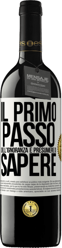 39,95 € Spedizione Gratuita | Vino rosso Edizione RED MBE Riserva Il primo passo dell'ignoranza è presumere di sapere Etichetta Bianca. Etichetta personalizzabile Riserva 12 Mesi Raccogliere 2015 Tempranillo