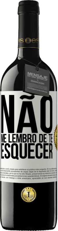 39,95 € Envio grátis | Vinho tinto Edição RED MBE Reserva Não me lembro de te esquecer Etiqueta Branca. Etiqueta personalizável Reserva 12 Meses Colheita 2015 Tempranillo