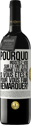 39,95 € Envoi gratuit | Vin rouge Édition RED MBE Réserve Pourquoi insistez-vous sur le fait d'être comme les autres si vous êtes né pour vous faire remarquer? Étiquette Blanche. Étiquette personnalisable Réserve 12 Mois Récolte 2014 Tempranillo