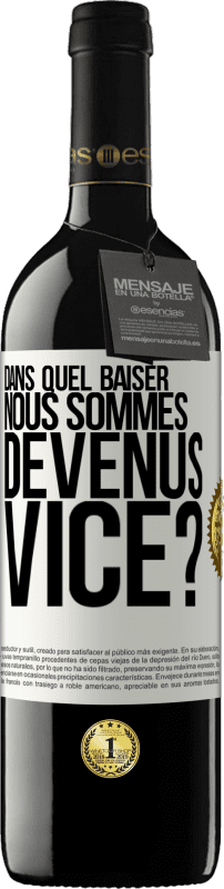 39,95 € Envoi gratuit | Vin rouge Édition RED MBE Réserve Dans quel baiser nous sommes devenus vice? Étiquette Blanche. Étiquette personnalisable Réserve 12 Mois Récolte 2015 Tempranillo