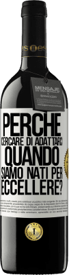 39,95 € Spedizione Gratuita | Vino rosso Edizione RED MBE Riserva perché cercare di adattarci quando siamo nati per eccellere? Etichetta Bianca. Etichetta personalizzabile Riserva 12 Mesi Raccogliere 2014 Tempranillo