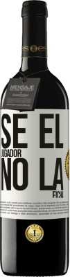 39,95 € Envío gratis | Vino Tinto Edición RED MBE Reserva Se el jugador, no la ficha Etiqueta Blanca. Etiqueta personalizable Reserva 12 Meses Cosecha 2014 Tempranillo