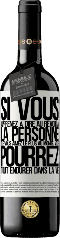 39,95 € Envoi gratuit | Vin rouge Édition RED MBE Réserve Si vous apprenez à dire au revoir à la personne que vous aimez le plus au monde, vous pourrez tout endurer dans la vie Étiquette Blanche. Étiquette personnalisable Réserve 12 Mois Récolte 2015 Tempranillo