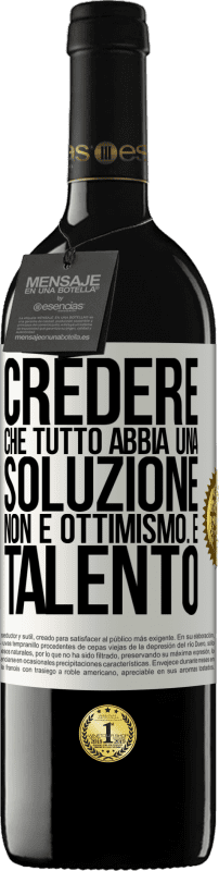 39,95 € Spedizione Gratuita | Vino rosso Edizione RED MBE Riserva Credere che tutto abbia una soluzione non è ottimismo. È talento Etichetta Bianca. Etichetta personalizzabile Riserva 12 Mesi Raccogliere 2015 Tempranillo