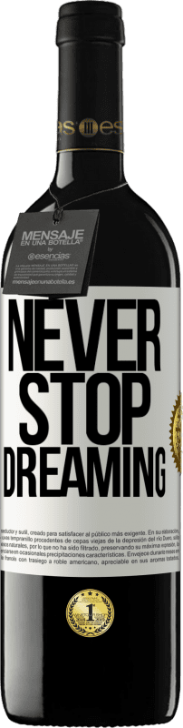 39,95 € Free Shipping | Red Wine RED Edition MBE Reserve Never stop dreaming White Label. Customizable label Reserve 12 Months Harvest 2014 Tempranillo