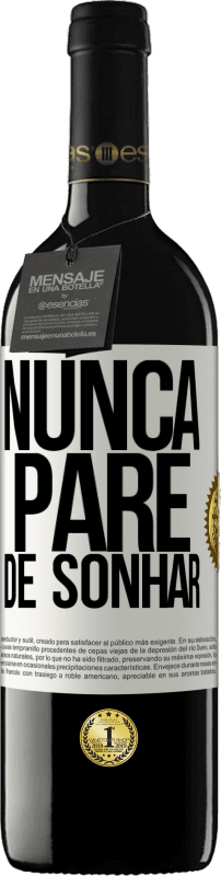 39,95 € Envio grátis | Vinho tinto Edição RED MBE Reserva Nunca pare de sonhar Etiqueta Branca. Etiqueta personalizável Reserva 12 Meses Colheita 2015 Tempranillo