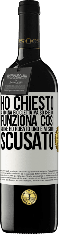 39,95 € Spedizione Gratuita | Vino rosso Edizione RED MBE Riserva Ho chiesto a Dio una bicicletta, ma so che non funziona così. Poi ne ho rubato uno e mi sono scusato Etichetta Bianca. Etichetta personalizzabile Riserva 12 Mesi Raccogliere 2016 Tempranillo