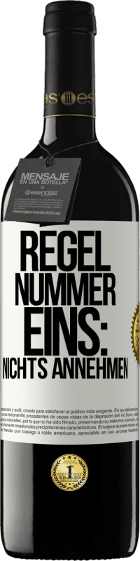 39,95 € Kostenloser Versand | Rotwein RED Ausgabe MBE Reserve Regel Nummer eins: nichts annehmen Weißes Etikett. Anpassbares Etikett Reserve 12 Monate Ernte 2015 Tempranillo