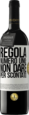 39,95 € Spedizione Gratuita | Vino rosso Edizione RED MBE Riserva Regola numero uno: non dare per scontato Etichetta Bianca. Etichetta personalizzabile Riserva 12 Mesi Raccogliere 2014 Tempranillo