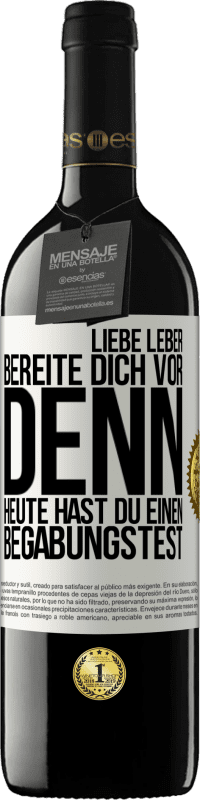 39,95 € Kostenloser Versand | Rotwein RED Ausgabe MBE Reserve Liebe Leber, bereite dich vor, denn heute hast du einen Begabungstest Weißes Etikett. Anpassbares Etikett Reserve 12 Monate Ernte 2015 Tempranillo