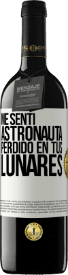 39,95 € Envío gratis | Vino Tinto Edición RED MBE Reserva Me sentí astronauta, perdido en tus lunares Etiqueta Blanca. Etiqueta personalizable Reserva 12 Meses Cosecha 2014 Tempranillo