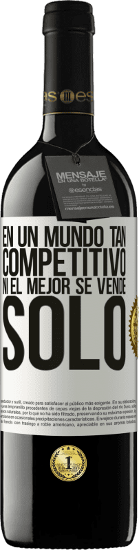 39,95 € Envío gratis | Vino Tinto Edición RED MBE Reserva En un mundo tan competitivo ni el mejor se vende solo Etiqueta Blanca. Etiqueta personalizable Reserva 12 Meses Cosecha 2015 Tempranillo