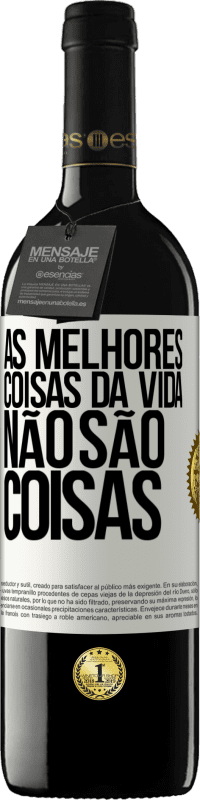 39,95 € Envio grátis | Vinho tinto Edição RED MBE Reserva As melhores coisas da vida não são coisas Etiqueta Branca. Etiqueta personalizável Reserva 12 Meses Colheita 2015 Tempranillo