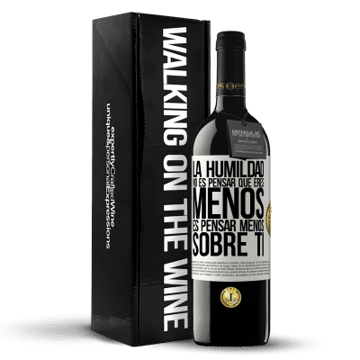 «La humildad no es pensar que eres menos, es pensar menos sobre ti» Edición RED MBE Reserva