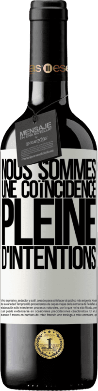 39,95 € Envoi gratuit | Vin rouge Édition RED MBE Réserve Nous sommes une coïncidence pleine d'intentions Étiquette Blanche. Étiquette personnalisable Réserve 12 Mois Récolte 2015 Tempranillo