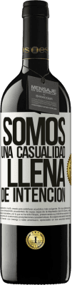 39,95 € Envío gratis | Vino Tinto Edición RED MBE Reserva Somos una casualidad llena de intención Etiqueta Blanca. Etiqueta personalizable Reserva 12 Meses Cosecha 2015 Tempranillo