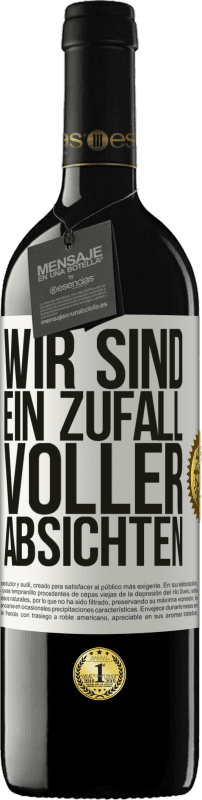 39,95 € Kostenloser Versand | Rotwein RED Ausgabe MBE Reserve Wir sind ein Zufall voller Absichten Weißes Etikett. Anpassbares Etikett Reserve 12 Monate Ernte 2015 Tempranillo