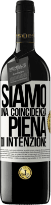 39,95 € Spedizione Gratuita | Vino rosso Edizione RED MBE Riserva Siamo una coincidenza piena di intenzione Etichetta Bianca. Etichetta personalizzabile Riserva 12 Mesi Raccogliere 2014 Tempranillo