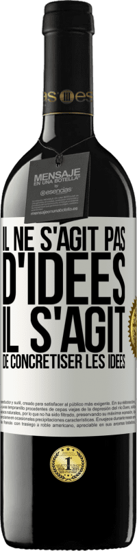 39,95 € Envoi gratuit | Vin rouge Édition RED MBE Réserve Il ne s'agit pas d'idées. Il s'agit de concrétiser les idées Étiquette Blanche. Étiquette personnalisable Réserve 12 Mois Récolte 2015 Tempranillo