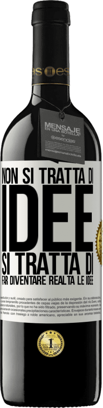 39,95 € Spedizione Gratuita | Vino rosso Edizione RED MBE Riserva Non si tratta di idee. Si tratta di far diventare realtà le idee Etichetta Bianca. Etichetta personalizzabile Riserva 12 Mesi Raccogliere 2015 Tempranillo