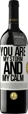 39,95 € Free Shipping | Red Wine RED Edition MBE Reserve You are my storm and my calm White Label. Customizable label Reserve 12 Months Harvest 2014 Tempranillo