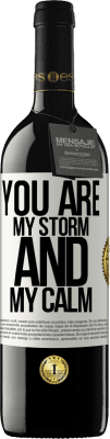 39,95 € Free Shipping | Red Wine RED Edition MBE Reserve You are my storm and my calm White Label. Customizable label Reserve 12 Months Harvest 2015 Tempranillo