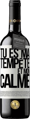 39,95 € Envoi gratuit | Vin rouge Édition RED MBE Réserve Tu es ma tempête et mon calme Étiquette Blanche. Étiquette personnalisable Réserve 12 Mois Récolte 2016 Tempranillo